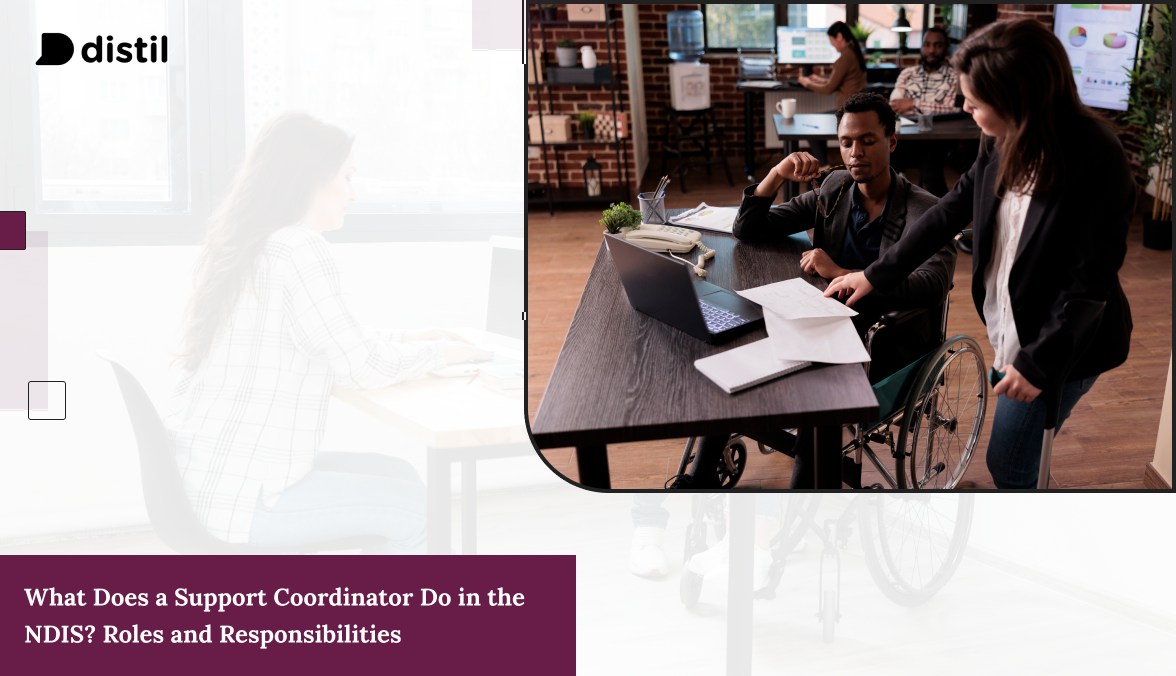 What Does a Support Coordinator Do in the NDIS? Roles and Responsibilities